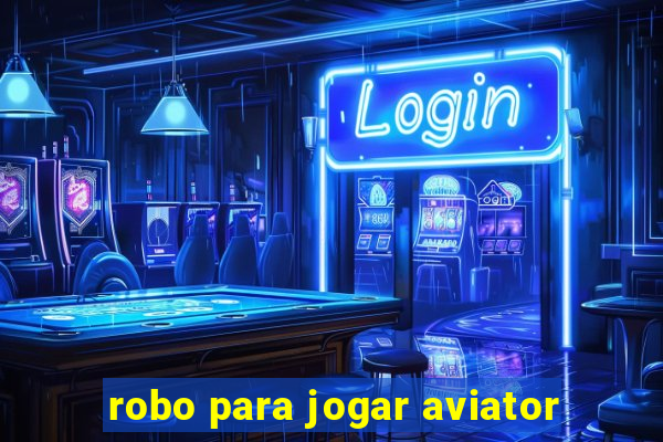 robo para jogar aviator